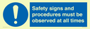 safety-signs-and-procedures-must-be-observed-at-all-times~